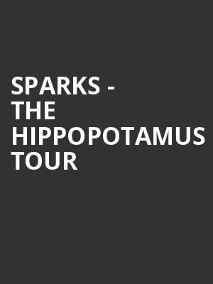 Sparks - The Hippopotamus Tour at O2 Shepherds Bush Empire